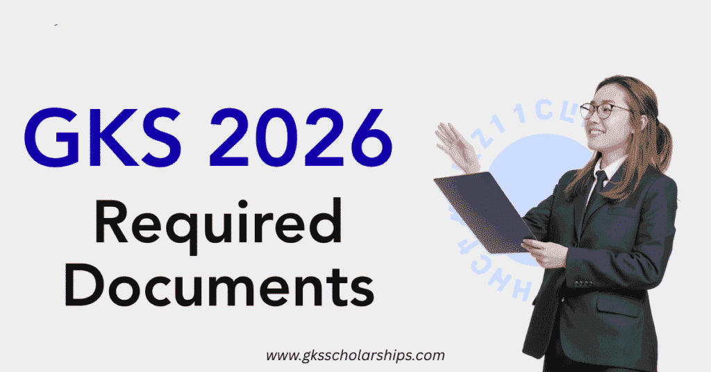 GKS Scholarship Required Documents
