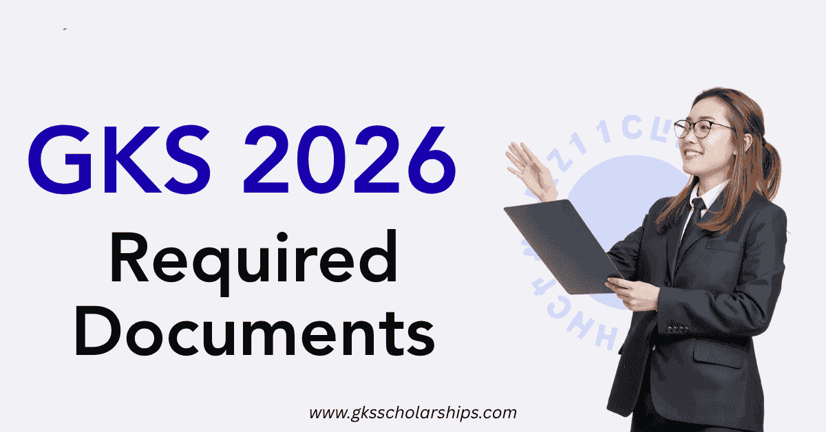 GKS Scholarship Required Documents