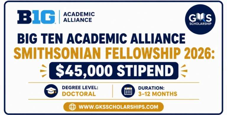 Big Ten Academic Alliance Smithsonian Fellowship 2026: $45,000 Stipend for Doctoral Dissertation Research