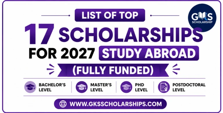 List of Top 17 Scholarships for 2027 Study Abroad (Fully Funded) Apply Now