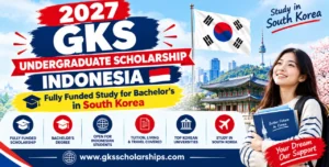 2027 GKS Undergraduate Scholarship Indonesia | 4 Scholarships for Bachelor’s Study