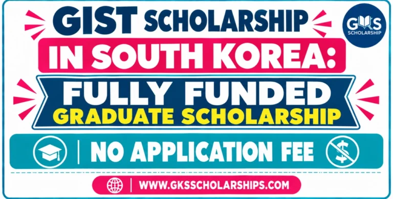 GIST Scholarship 2027 in South Korea: Fully Funded Graduate Scholarship | No Application Fee