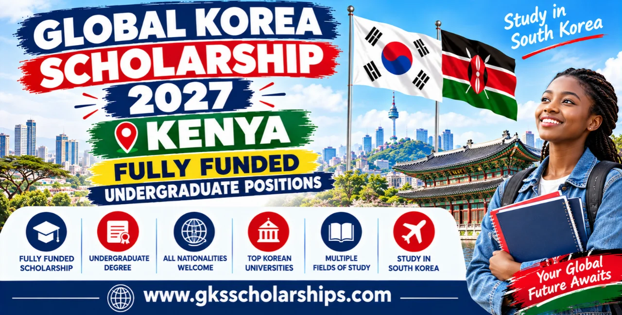 Global Korea Scholarship 2027 Kenya_ 2 Fully Funded Undergraduate Positions