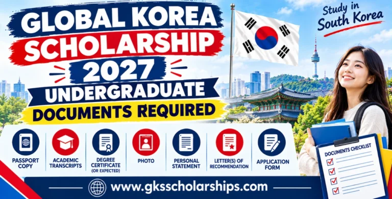 Global Korea Scholarship 2027 Undergraduate Documents Required | Documents Cause Most Rejections