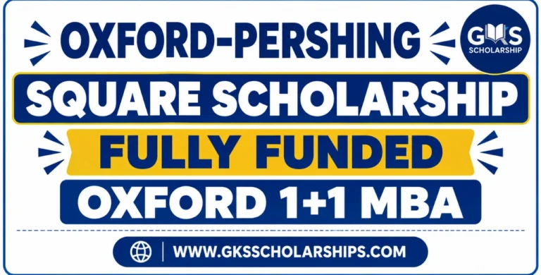 Oxford-Pershing Square Scholarship 2027: Fully Funded Oxford 1+1 MBA