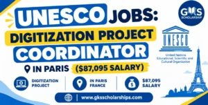 UNESCO Jobs 2026: Digitization Project Coordinator in Paris ($87,095 Salary)