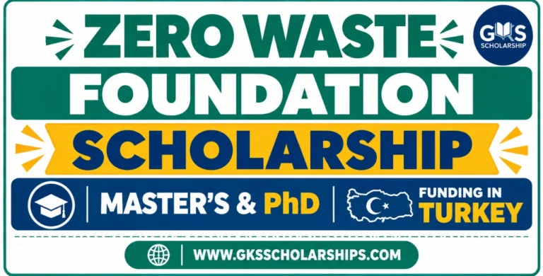 Zero Waste Foundation Scholarship 2026–2027: Master’s & PhD Funding in Turkey