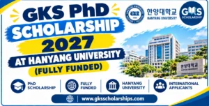 GKS PhD Scholarship 2027 at Hanyang University (Fully Funded)